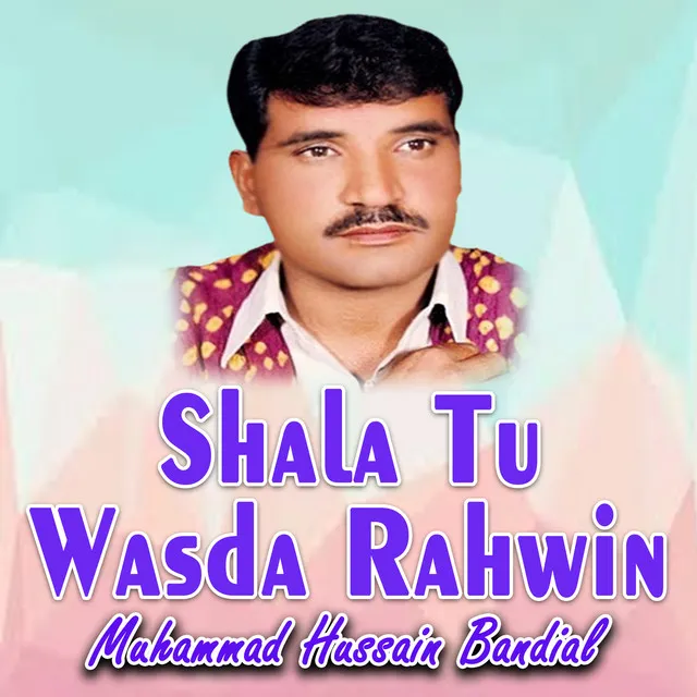 Shala Tu Wasda Rahwin