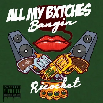 She Bangin' (All My Bxtches Bangin') by PJ Ricochet