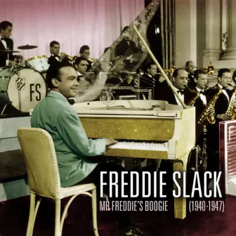 Mister Freddies Boogie (1940-1947) by Freddie Slack