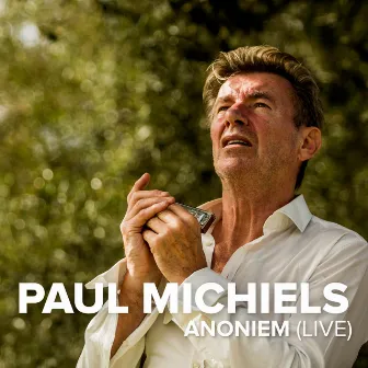 Anoniem (Live) by Paul Michiels