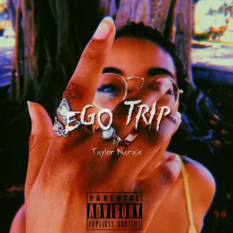 Ego Trip by Taylor Narain