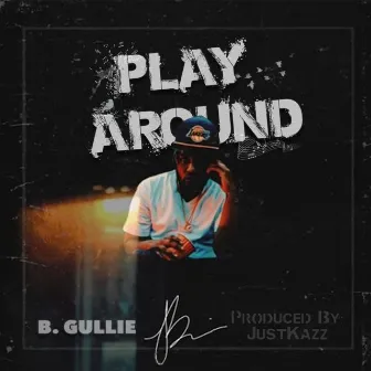 Play Around by B. Gullie