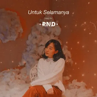 Untuk Selamanya by RND