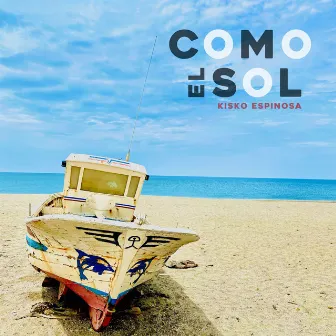 Como el Sol by Kisko Espinosa