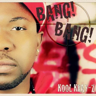 Bang Bang by Kool Kray-z