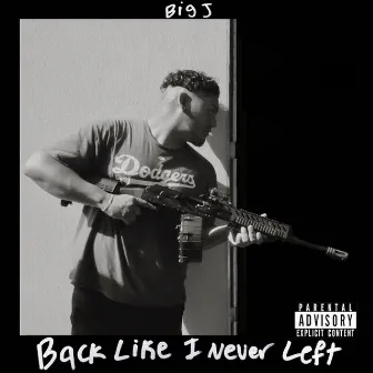 Back Like I Never Left by Big J Csb