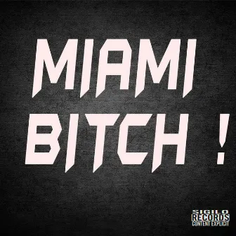 Miami Bitch by Gaxpar ferraz