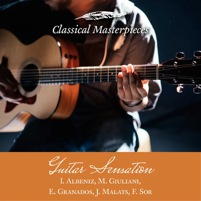 Guitar Sensation: I.Albeniz, M.Giuliani,E.Granados,J.Malats,F.Sor (Classical Masterpieces)