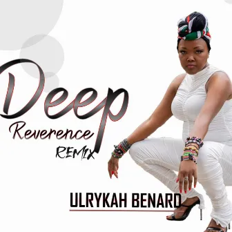 Deep Reverence (No Hook Remix) by Ulrykah Benard