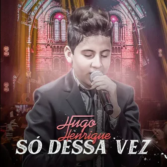 Só Dessa Vez by Hugo Henrique