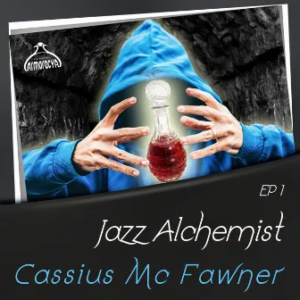 Jazz Alchemist: Cassius Mc Fawner, Ep1 by Cassius Mc Fawner