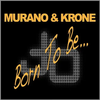 Born to Be by Krone