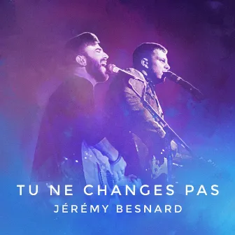 Tu ne changes pas by Jérémy Besnard