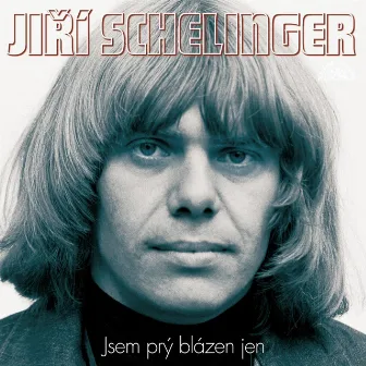 Jsem Prý Blázen Jen by Jiří Schelinger