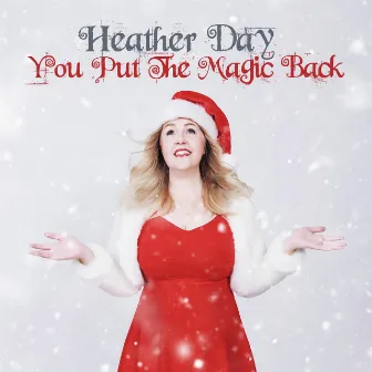 You Put The Magic Back by Heather Day