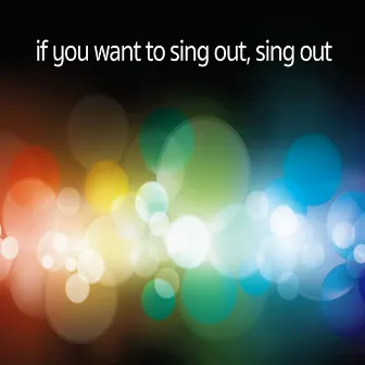 If You Want to Sing out, Sing Out by Songs Of Eden