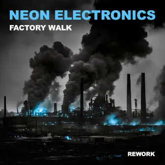 Factory Walk 2024 (Rework 2024) by Radical G