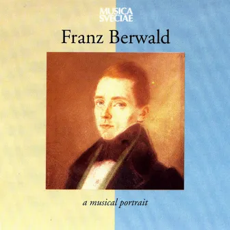 Franz Berwald – A Musical Portrait by Franz Berwald