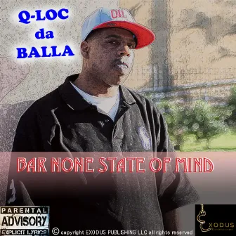 Bar None State Of Mind - Single by Q-LOC Da Balla