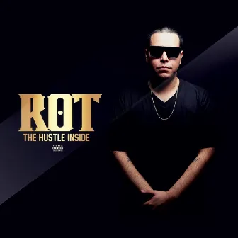 The Hustle Inside by R.O.T.