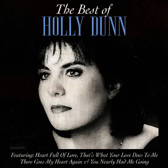 The Best of Holly Dunn by Holly Dunn