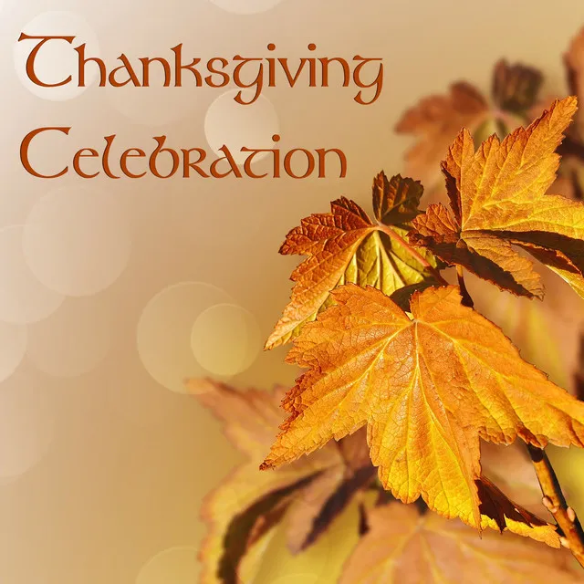 Thanksgiving Celebration - Classical Music fo the Holidays on Thanksgiving