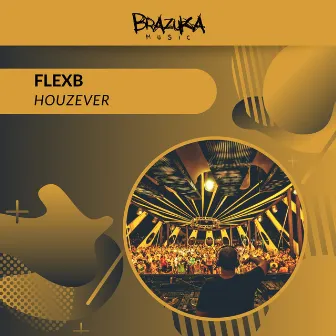 Houzever by FlexB