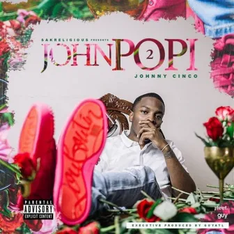 John Popi 2 by Johnny Cinco