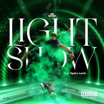 LIGHT SHOW by Ari Hotep