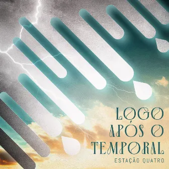 Logo Após o Temporal by Estação Quatro