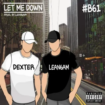 Let Me Down by Dexter