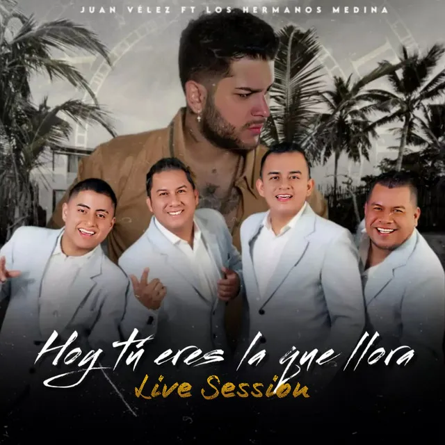 Hoy Tú Eres La Que Llora - Live