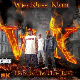 Hate Is the New Love by Wreckless Klan