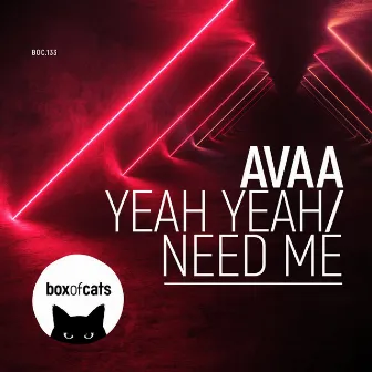 Yeah Yeah / Need Me by AVAA