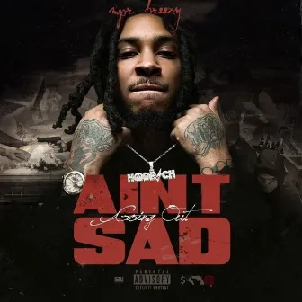 Ain't Going out Sad by MPR Breezy