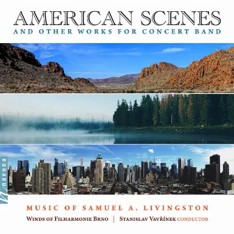 Samuel A. Livingston: American Scenes & Other Works for Concert Band by Samuel A. Livingston