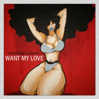 Want My Love by Derez