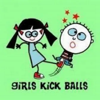 Girls Kick Balls by Girls Kick Balls