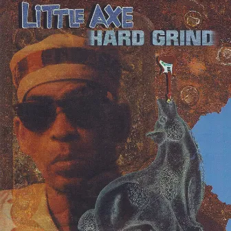 Hard Grind by Little Axe