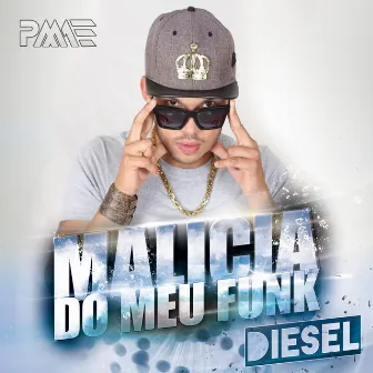 Malicia Do Meu Funk by Diesel