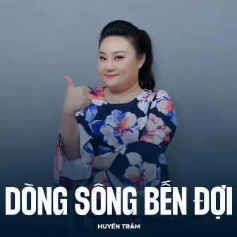 Dòng Sông Bến Đợi by Huyền Trâm