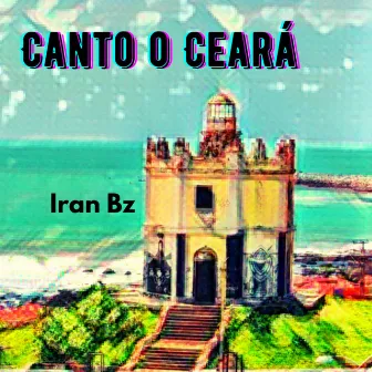 Canto o Ceará by Iran Bz