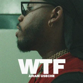 Wtf by Ariam Useche