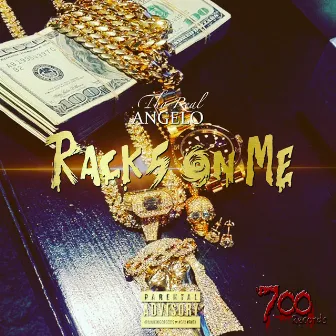 Racks On Me (Deluxe Edition) by Tha Real Angelo