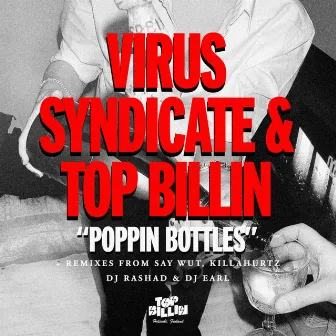 Poppin Bottles by Top Billin