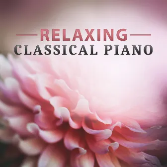 Relaxing Classical Piano – Classical Instruments with Mozart, Bach, Classical Music for Soul, Rest After Work, by Unknown Artist