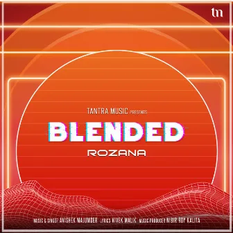 Rozana (Blended) by Nibir Roy Kalita