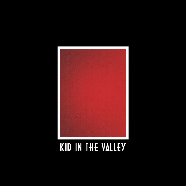 Kid In The Valley