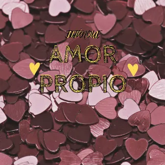 Amor Propio by TITÁNQUE