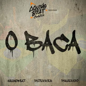 O Baca by Pique Raro